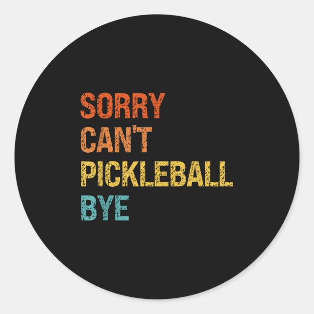 Sorry Cant Ckleball Bye Sarcastic Ckleball Player  Runder Aufkleber (Vorderseite)