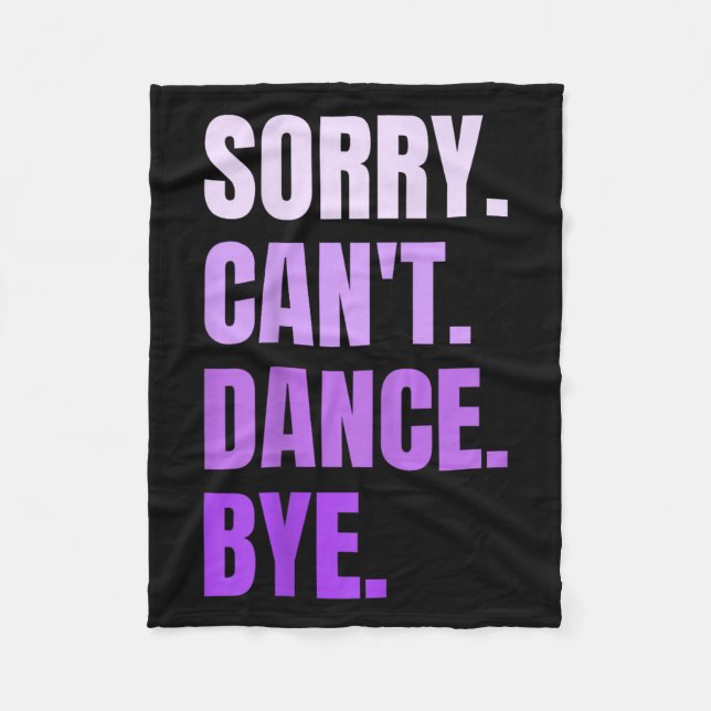 Sorry Can't Dance Bye Retro Funny Dancer Dancing D Fleecedecke (Vorderseite)