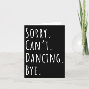 Sorry Cant Funny Dancing Tance Karte