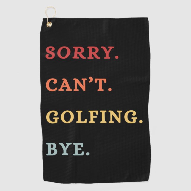 Sorry. Can't. Golfing. Bye. -  Cool Retro Golfer  Golfhandtuch (Vorderseite)