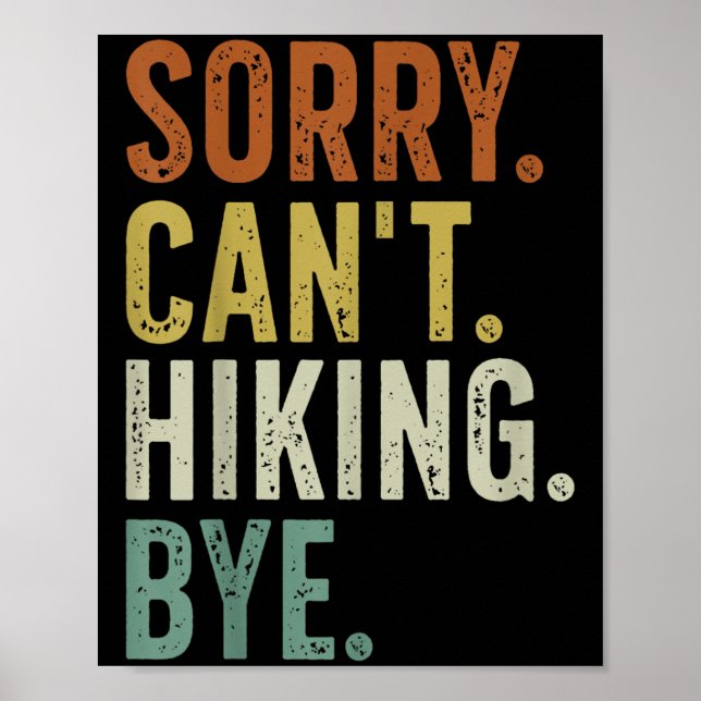 Sorry Can't Hiking Bye  Poster (Vorne)