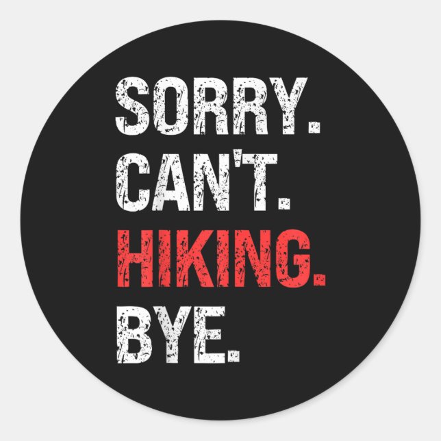 Sorry Can't Hiking Bye Retro Hiking Lovers  Runder Aufkleber (Vorderseite)