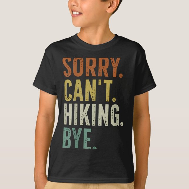 Sorry Can't Hiking Bye  T-Shirt (Vorderseite)