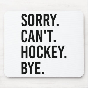 Sorry Can't Hockey Bye Lustiger Hockeyspieler (1) Mousepad