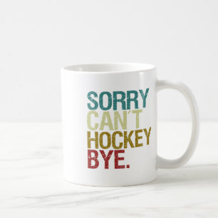 Sorry Can't Hockey Kaffeetasse