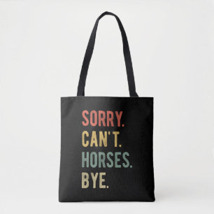 Sorry Can't Horses Bye II Tasche