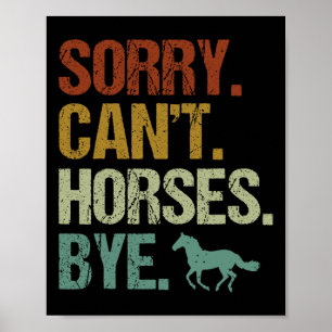 Sorry Cant Horses Bye Vintag Reitwagen Wom Poster