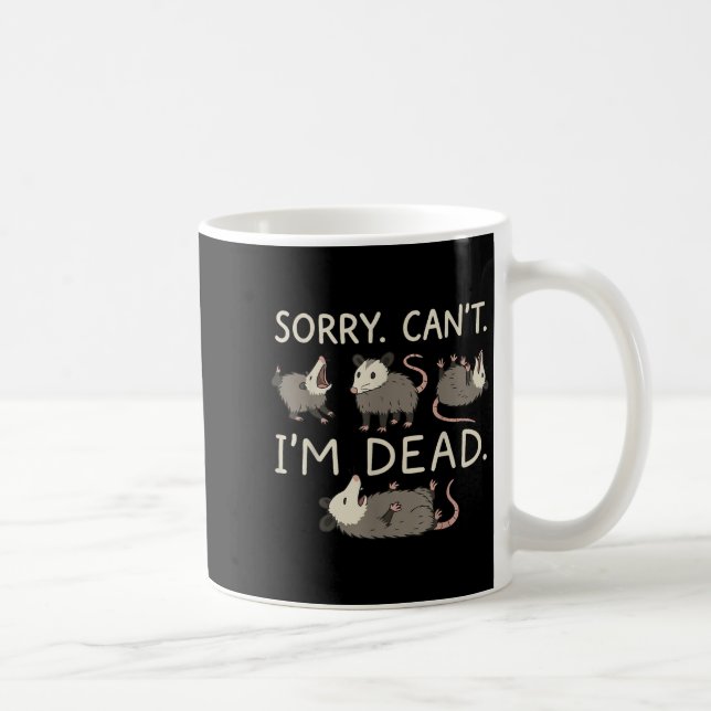 Sorry Can't I'm Dead  Kaffeetasse (Rechts)