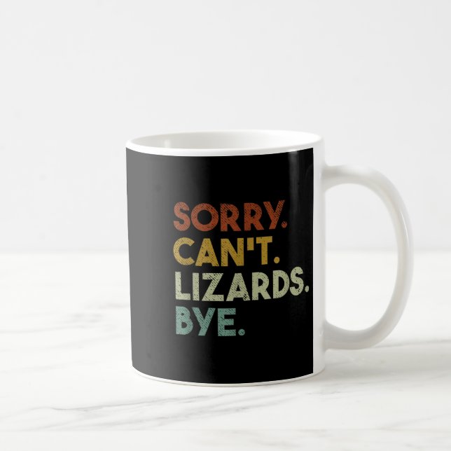 Sorry Can't Lizards Bye Funny Lizard  Kaffeetasse (Rechts)