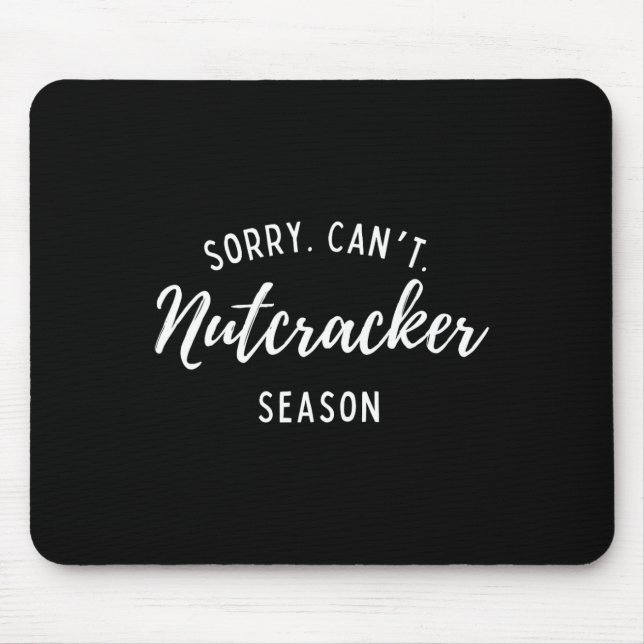Sorry Can't Nutcracker Weihnachtsfeiertage Weihnac Mousepad (Vorne)