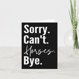 Sorry Cant Pferde Bye Funny Pferde Reitstrecke Hor Karte