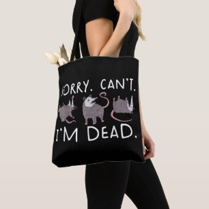 Sorry Can't possum Dead Funny Opossum Fake Death T Tasche