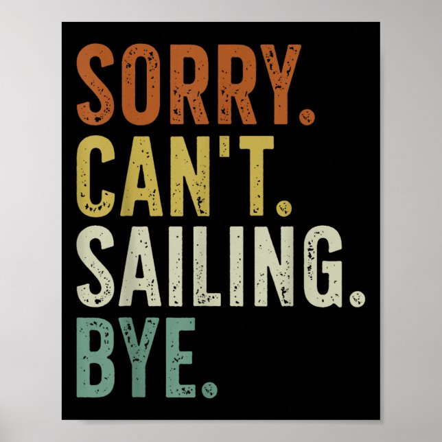 Sorry Can't Sailing Bye  Poster (Vorne)
