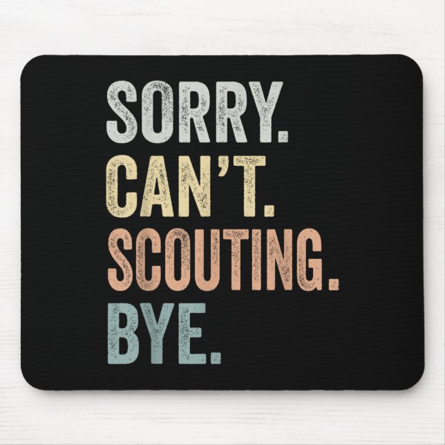 Sorry Can't Scouting Bye Funny Scouting Lovers  Mousepad (Vorne)