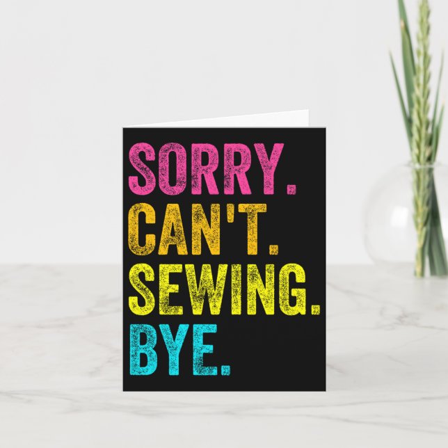 Sorry Can't Sewing Bye Teacher Student Funny Sewin Karte (Vorderseite)