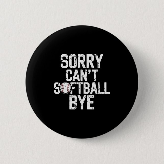 Sorry Can't Softball Bye Softball Player Girls  Button (Vorderseite)
