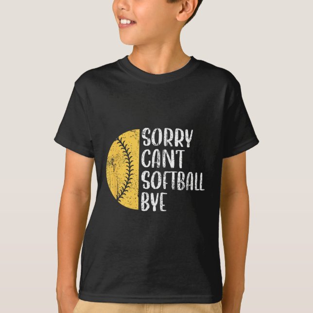 Sorry Can't Softball Bye Softball Player  T-Shirt (Vorderseite)