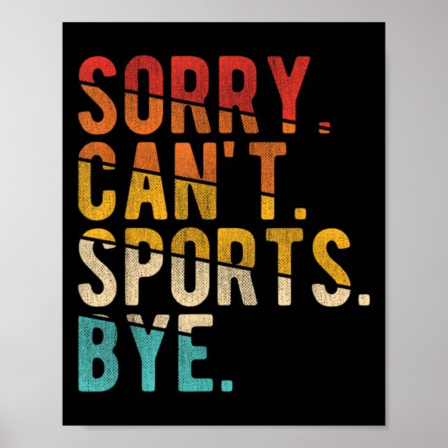 Sorry Can't Srts Bye  Poster (Vorne)