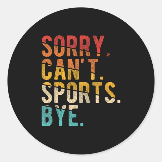 Sorry Can't Srts Bye  Runder Aufkleber (Vorderseite)