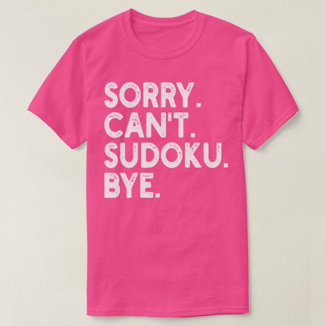 Sorry cant sudoku bye 1 T-Shirt (Design vorne)