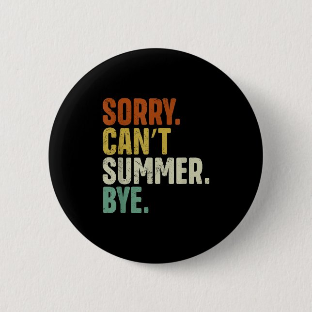 Sorry Can't Summer Bye Funny Design  Button (Vorderseite)