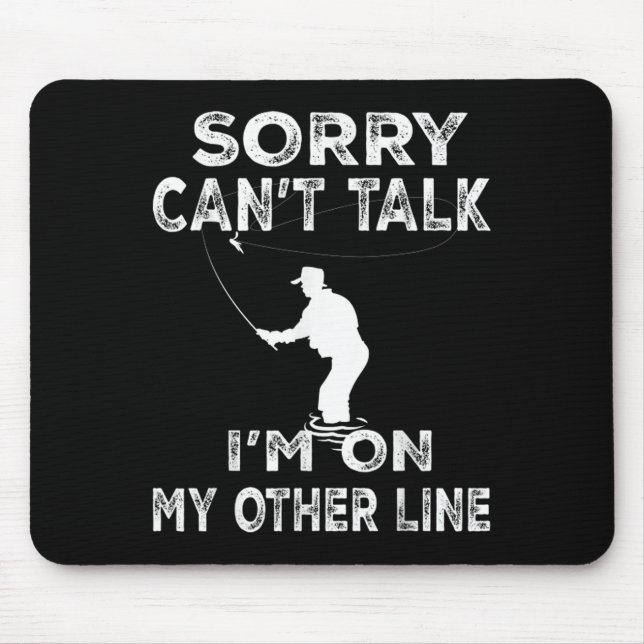 Sorry Can't Talk I'm On Another Line - Funny Fishi Mousepad (Vorne)