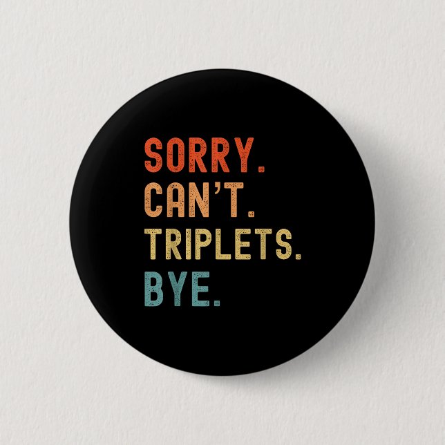 Sorry Cant Triplets Bye Busy Tired Parents Toddler Button (Vorderseite)