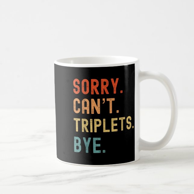 Sorry Cant Triplets Bye Busy Tired Parents Toddler Kaffeetasse (Rechts)