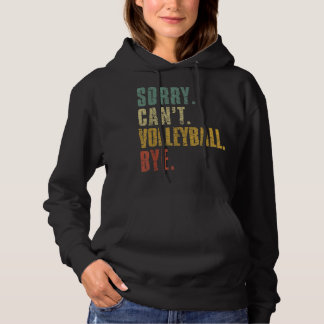 Sorry Can't Volleyball by Funny Vintag Retro Dis Hoodie