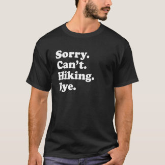 Sorry Can't Wanderlustige I Liebe Camping Hiker Ad T-Shirt