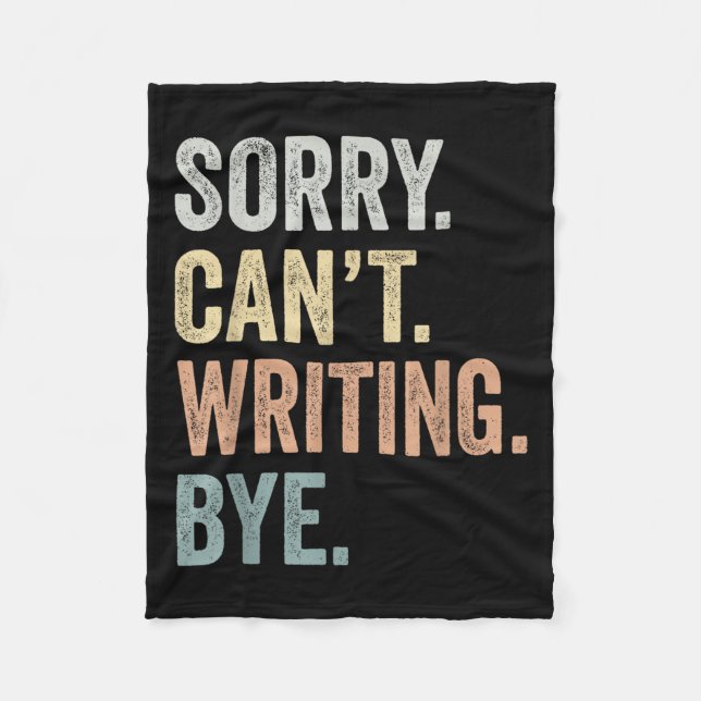 Sorry Can't Writing Bye Funny Writing Lovers  Fleecedecke (Vorderseite)