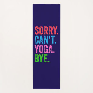 Sorry Can't Yoga Bye Funny Yogamatte