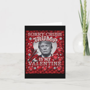 Sorry Crush Trump ist meine Valentine Girls Februa Karte