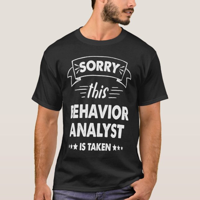 Sorry, dass dieses Verhalten Analyst genommen wird T-Shirt (Vorderseite)