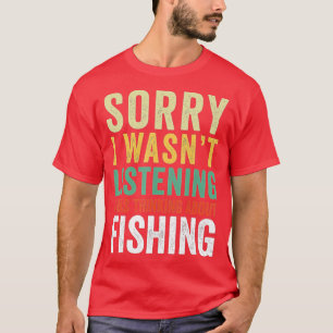 Sorry, dass ich hörte, dass ich über Fishi nachdac T-Shirt