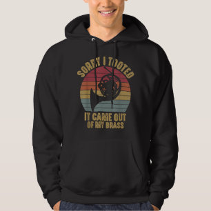Sorry, dass ich Tooot Französisch Horn Funny Music Hoodie