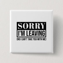Sorry, dass ich Verlass - Funny Sarcastic Quote De