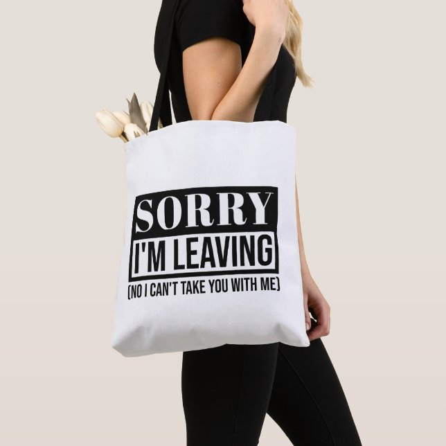 Sorry, dass ich Verlass - Funny Sarcastic Quote De Tasche (Von Nahem)