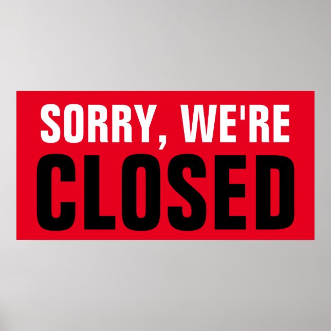 Sorry, dass wir geschlossen sind - Custom beruflic Poster (Vorne)