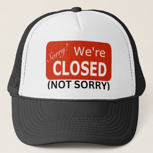 Sorry, dass wir geschlossen sind (Sorry) Truckerkappe (Vorderseite)