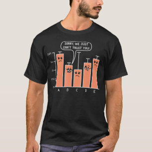Sorry, dass wir Ihnen einfach nicht vertrauen kön T-Shirt