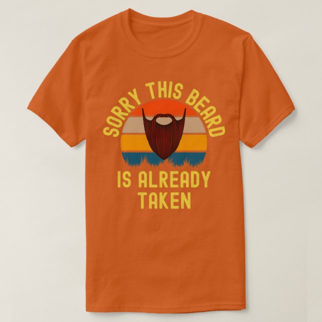 Sorry, dieser Bart ist bereits genommen 38 T-Shirt (Design vorne)