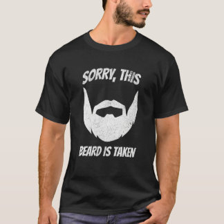 Sorry, dieser Bart ist einzigartig genommen T-Shirt