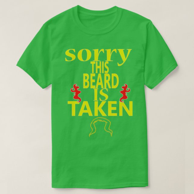 Sorry Dieser Bart ist genommen 37 T-Shirt (Design vorne)