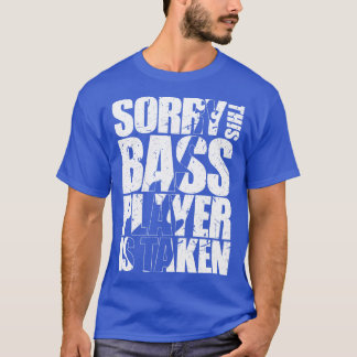 SORRY DIESER BASS PLAYER WIRD lustig Bassisten Ges T-Shirt