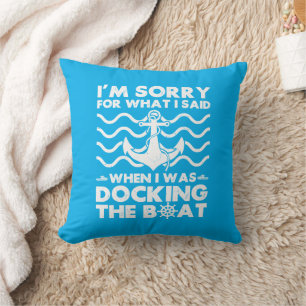 Sorry Dock the Boot Funny Boat Captain Sailing Kissen