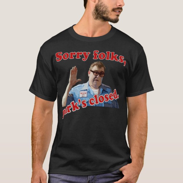 Sorry Folks Park ist geschlossen. T-Shirt (Vorderseite)