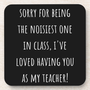 sorry for being the noisiest one in class getränkeuntersetzer