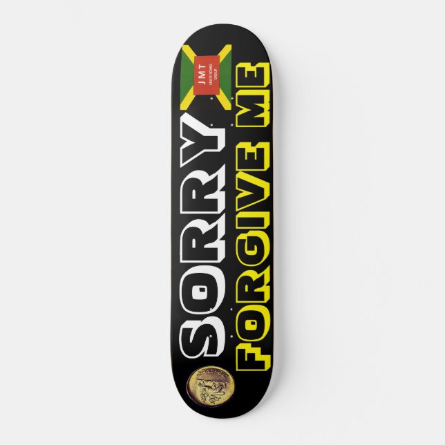 SORRY FORGIVE ME Skateboard (Vorderseite)