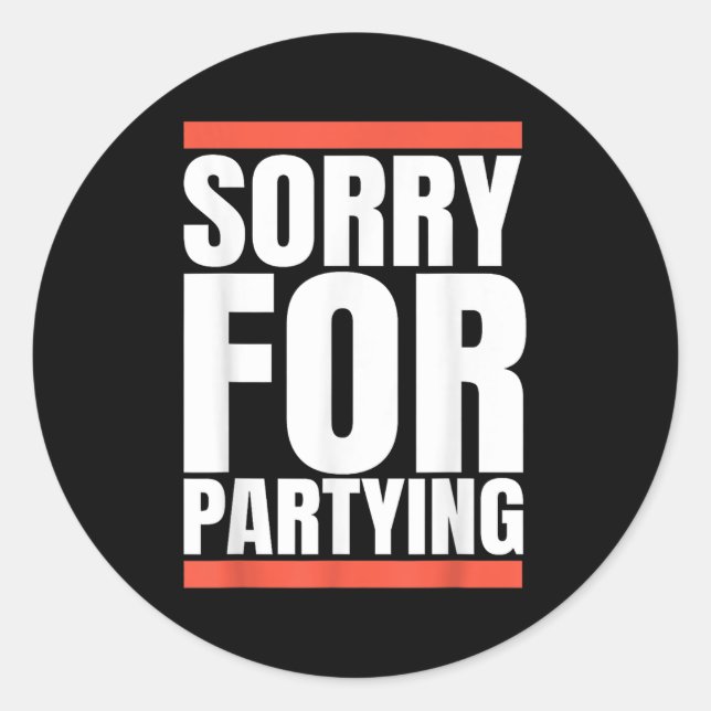Sorry Funny For Partying Present, Valentines Day  Runder Aufkleber (Vorderseite)